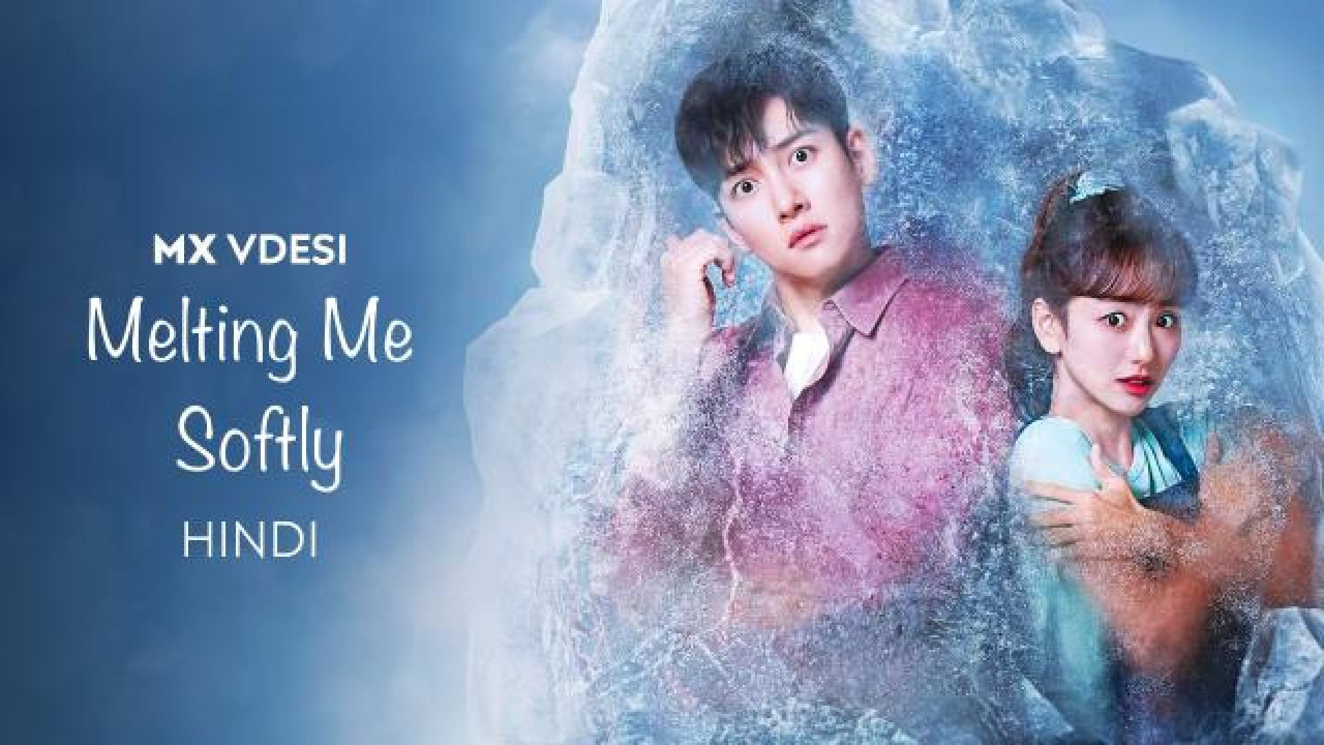 Melting Me Softly (2019) S01 Complete Hindi Dubbed WEB-DL 480p