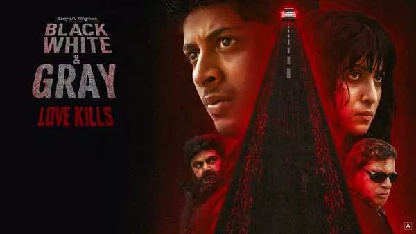 Black, White & Gray - Love Kills (2025) S01 Dual Audio [Bengali ORG-Hindi] SonyLiv WEB-DL 480P
